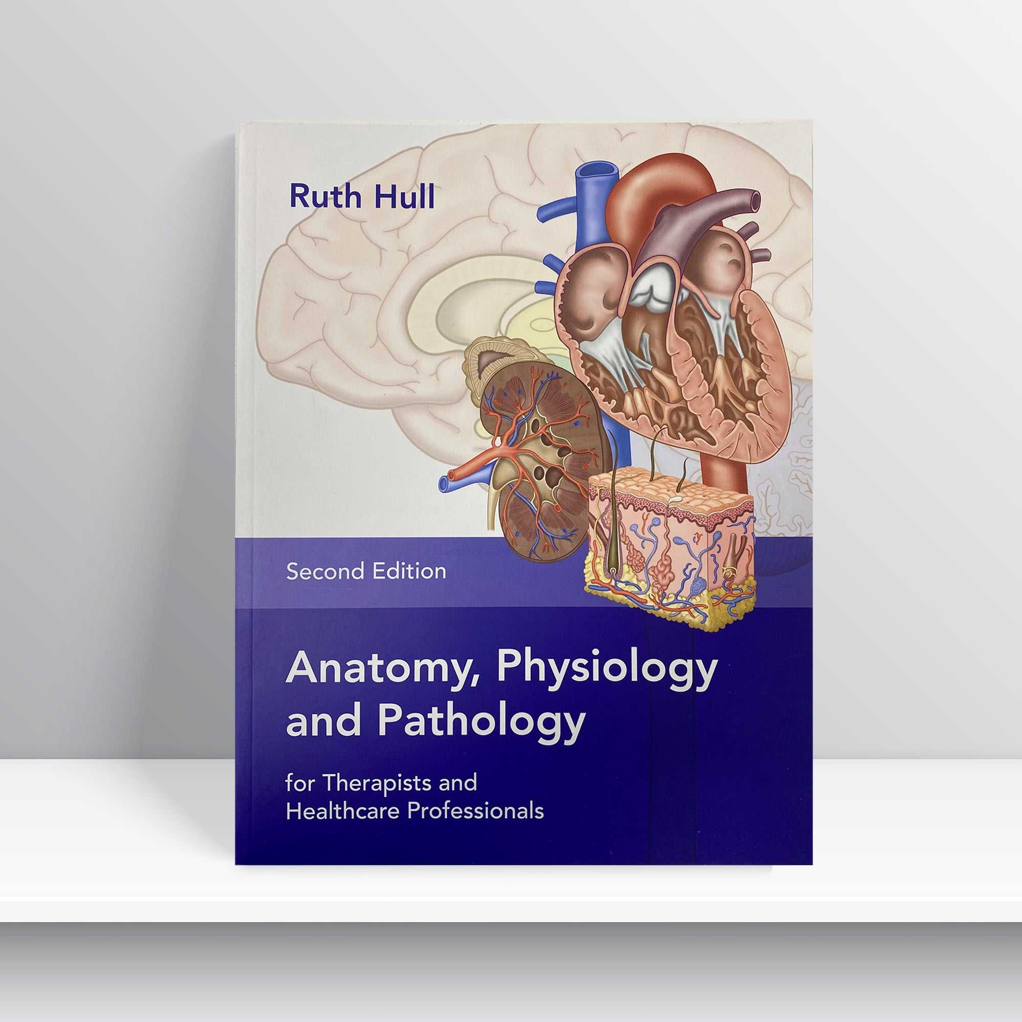 Anatomy, Physiology & Pathology for Therapists & Healthcare Professionals